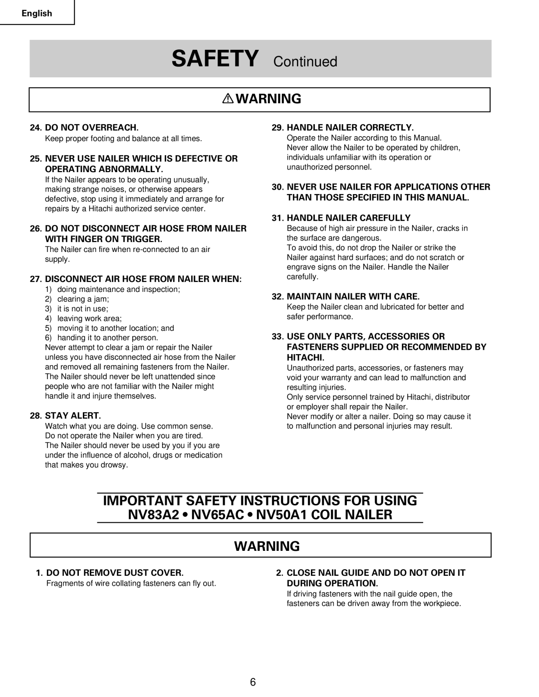 Hitachi Koki USA NV65AC, NV83a2 Do not Overreach, Never USE Nailer Which is Defective or Operating Abnormally, Stay Alert 