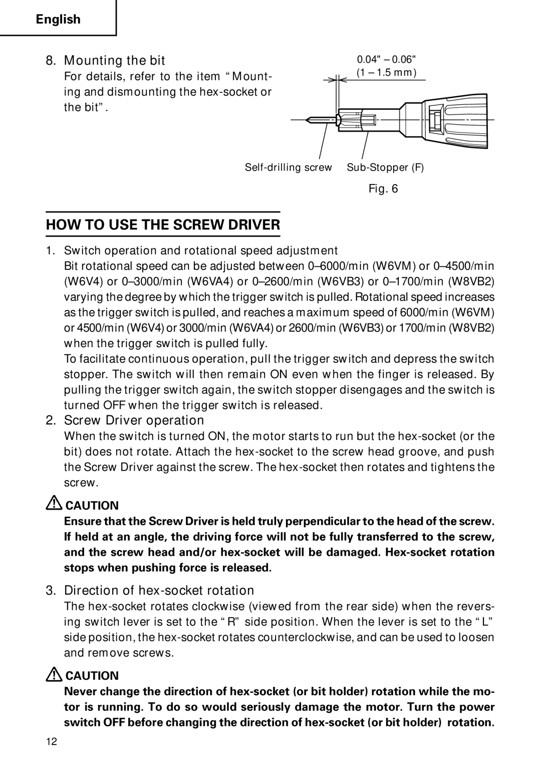 Hitachi Koki USA W6VA4, W8VB2, W6B3, W6VM, W6V4 HOW to USE the Screw Driver, Mounting the bit, Screw Driver operation 