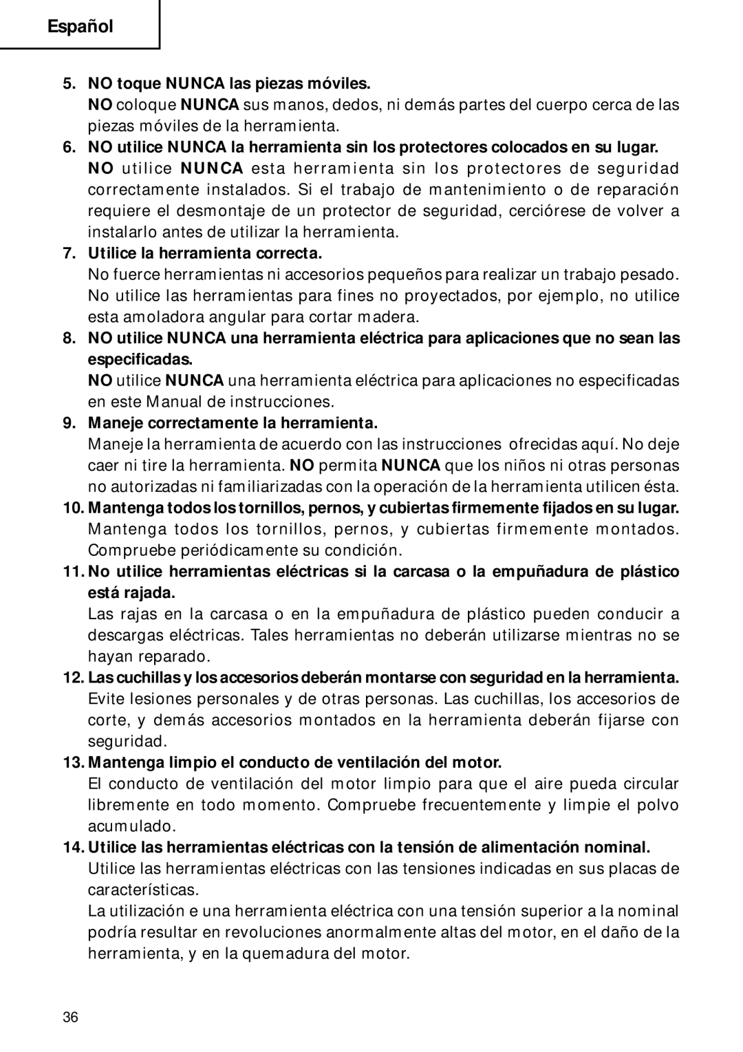 Hitachi Koki USA W6B3, W8VB2, W6VA4, W6VM, W6V4 No toque Nunca las piezas móviles, Maneje correctamente la herramienta 