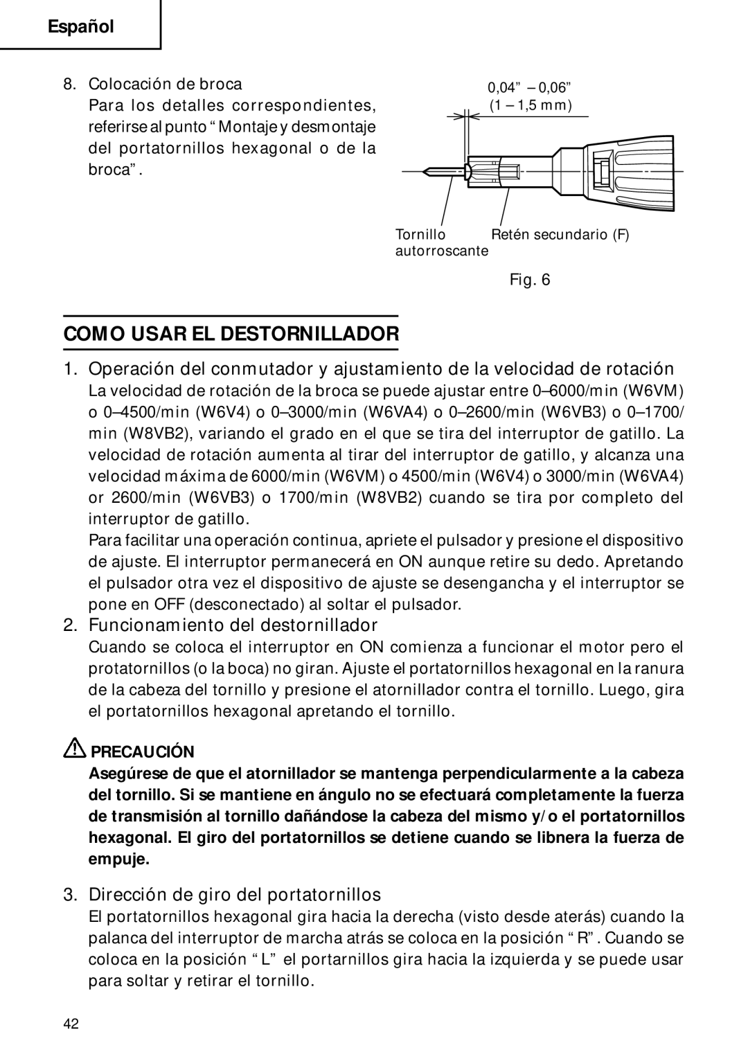 Hitachi Koki USA W6VA4, W8VB2, W6B3, W6VM, W6V4 Como Usar EL Destornillador, Funcionamiento del destornillador 