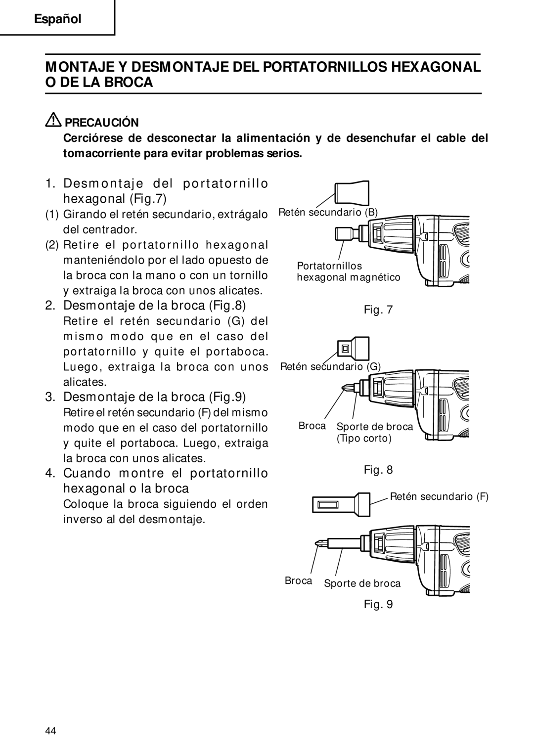 Hitachi Koki USA W6V4, W8VB2, W6B3, W6VA4, W6VM Desmontaje del portatornillo hexagonal, Desmontaje de la broca 