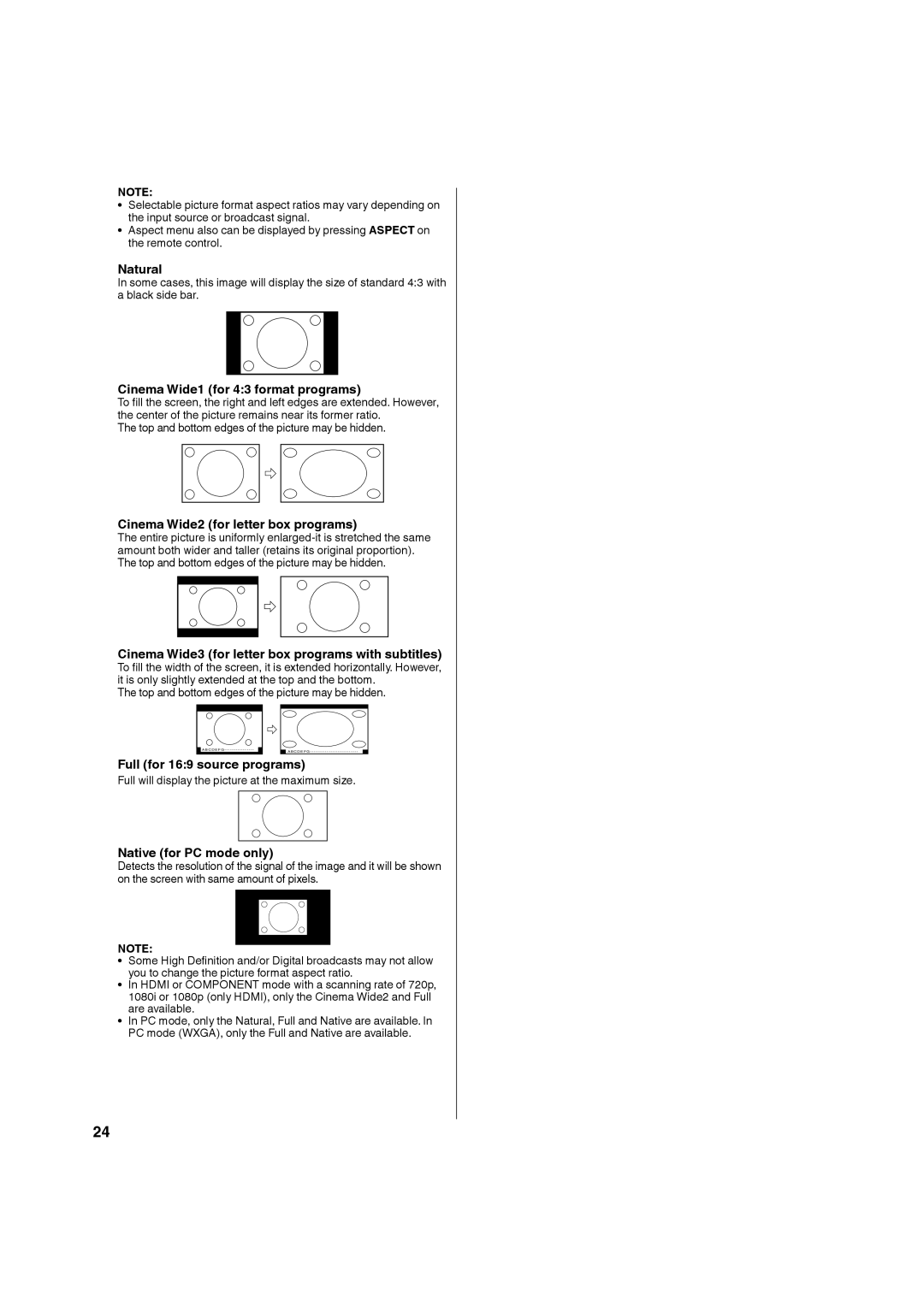 Hitachi L32A104 Natural, Cinema Wide1 for 43 format programs, Cinema Wide2 for letter box programs 