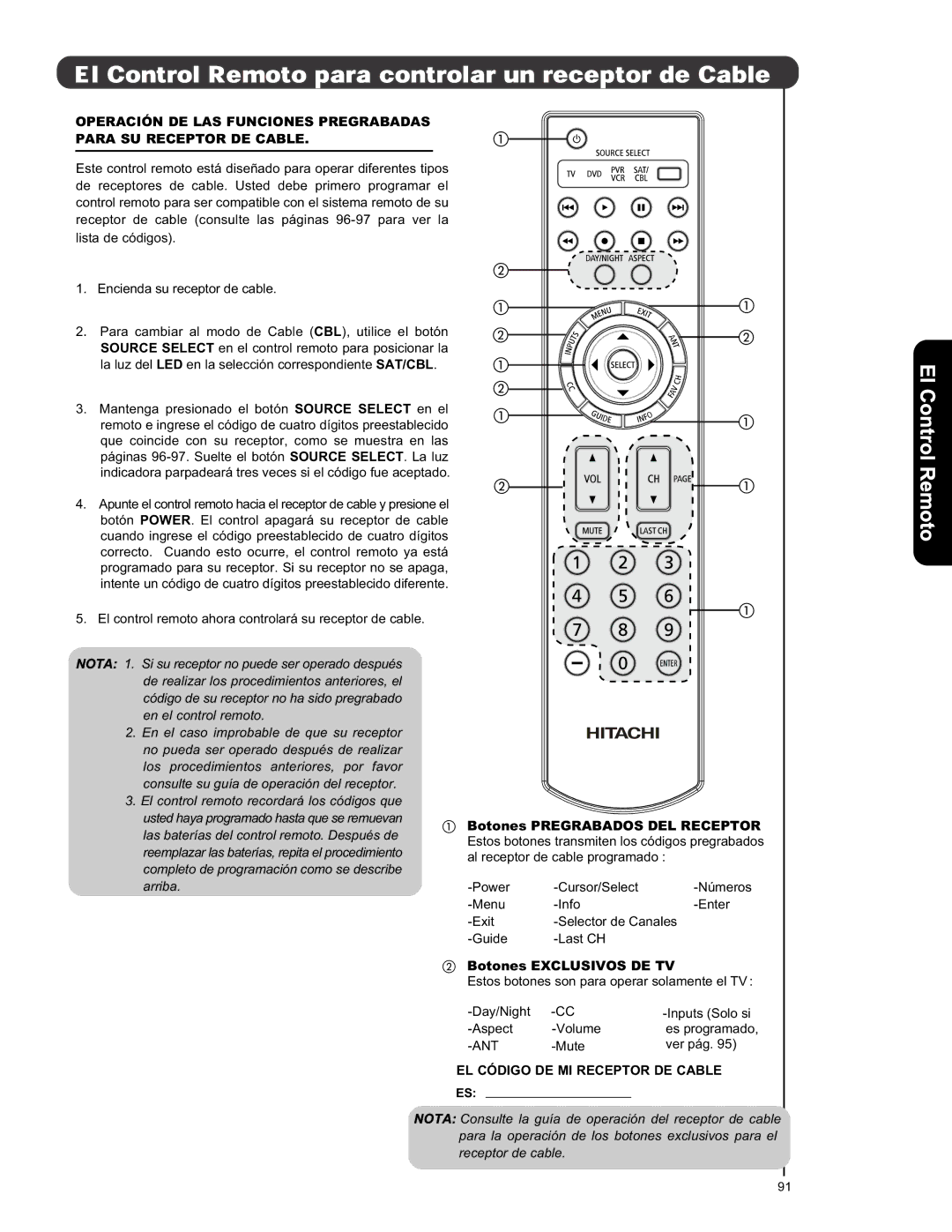 Hitachi L42S601 Botones Pregrabados DEL Receptor, Botones Exclusivos DE TV, EL Código DE MI Receptor DE Cable 