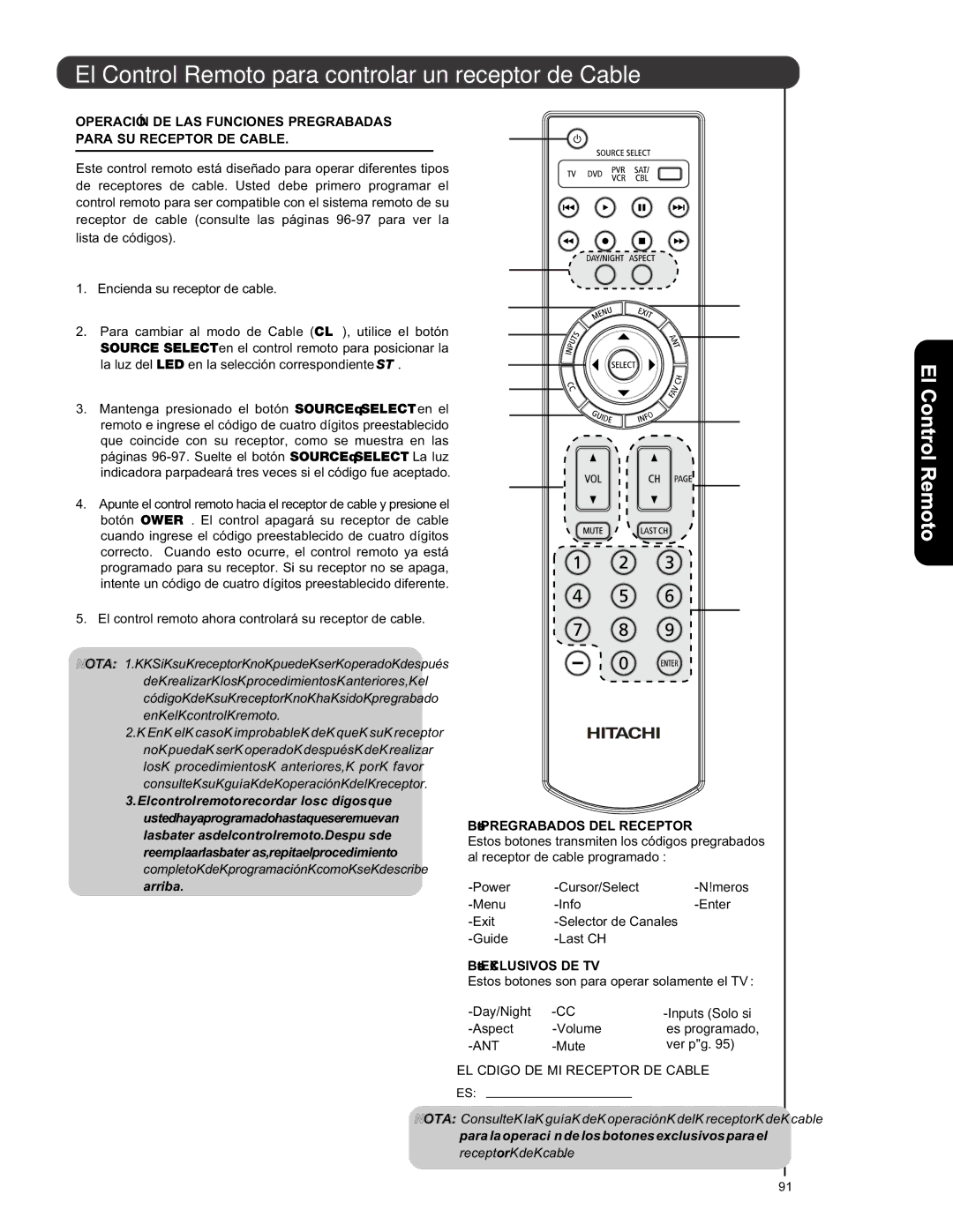 Hitachi L47S601 Botones Pregrabados DEL Receptor, Botones Exclusivos DE TV, EL Código DE MI Receptor DE Cable 