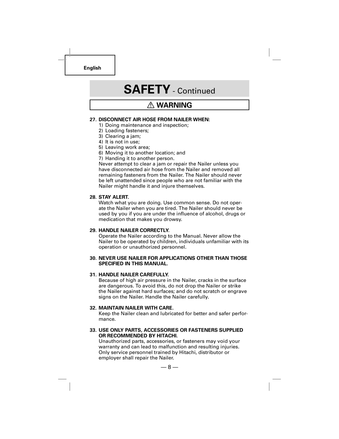 Hitachi NT50AGF manual Disconnect AIR Hose from Nailer When, Stay Alert, Handle Nailer Correctly, Maintain Nailer with Care 