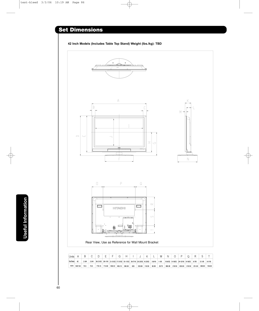 Hitachi P50H401, P55H401 Set Dimensions, Inch Models Includes Table Top Stand Weight lbs./kg TBD 