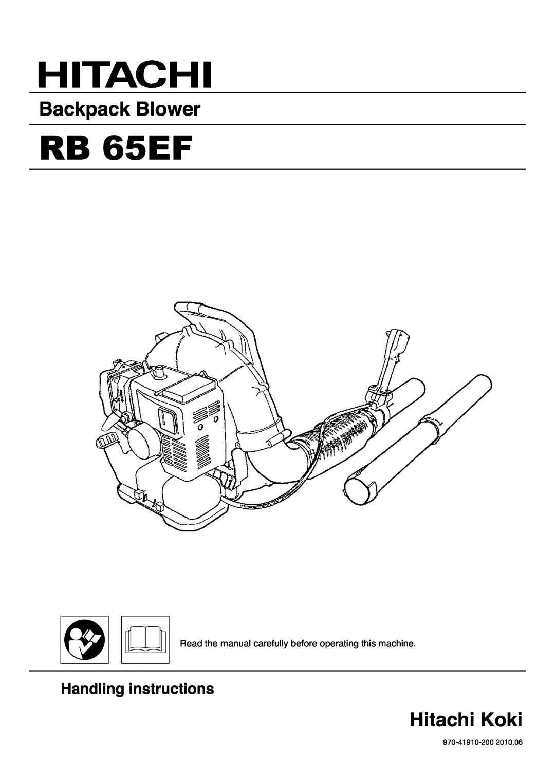 Hitachi RB 65EF manual Handling instructions, Backpack Blower, Hitachi Koki, 970-41910-2002010.06 