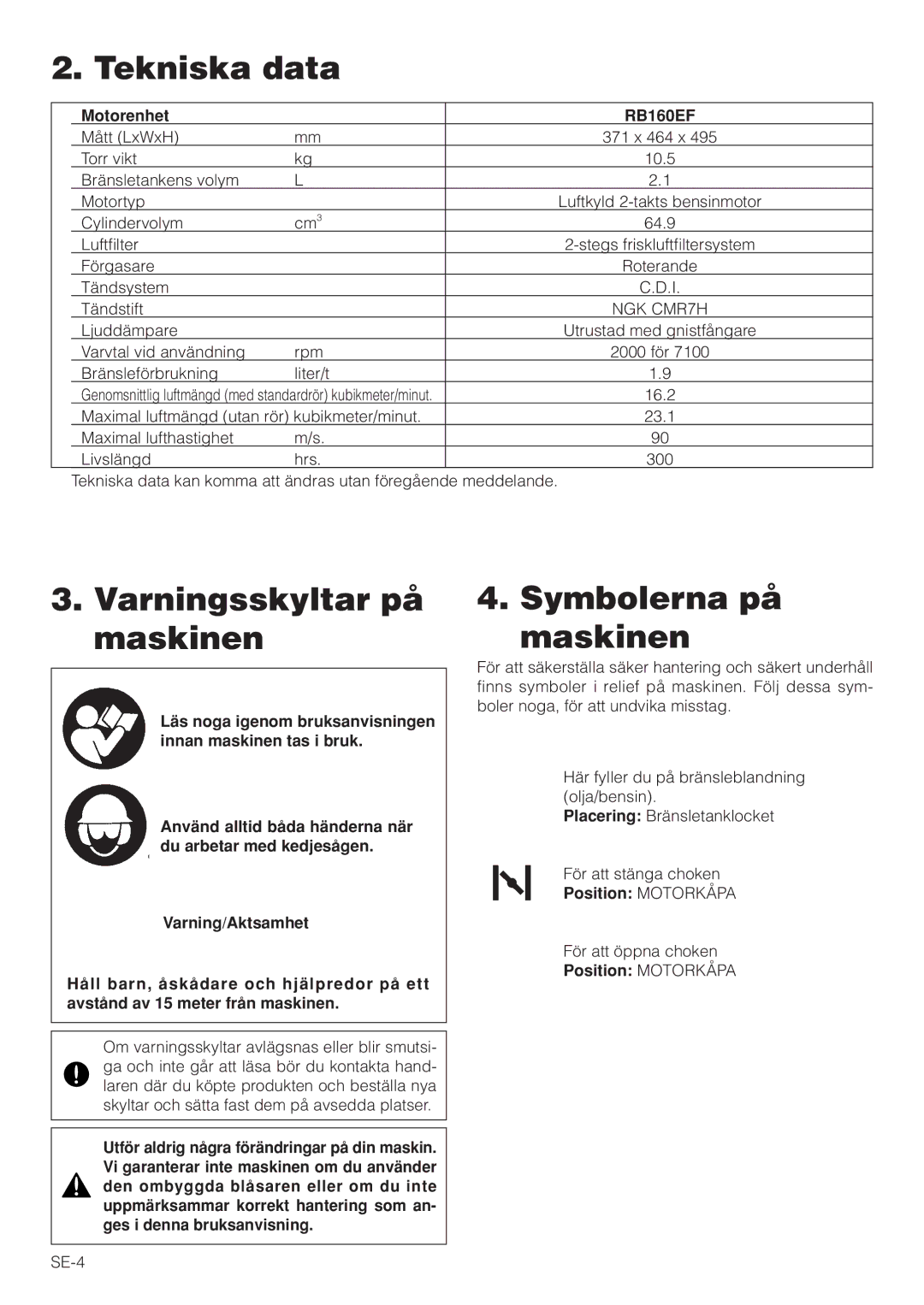 Hitachi RB160EF Tekniska data, Varningsskyltar på maskinen, Symbolerna på maskinen, Motorenhet, Position Motorkåpa 