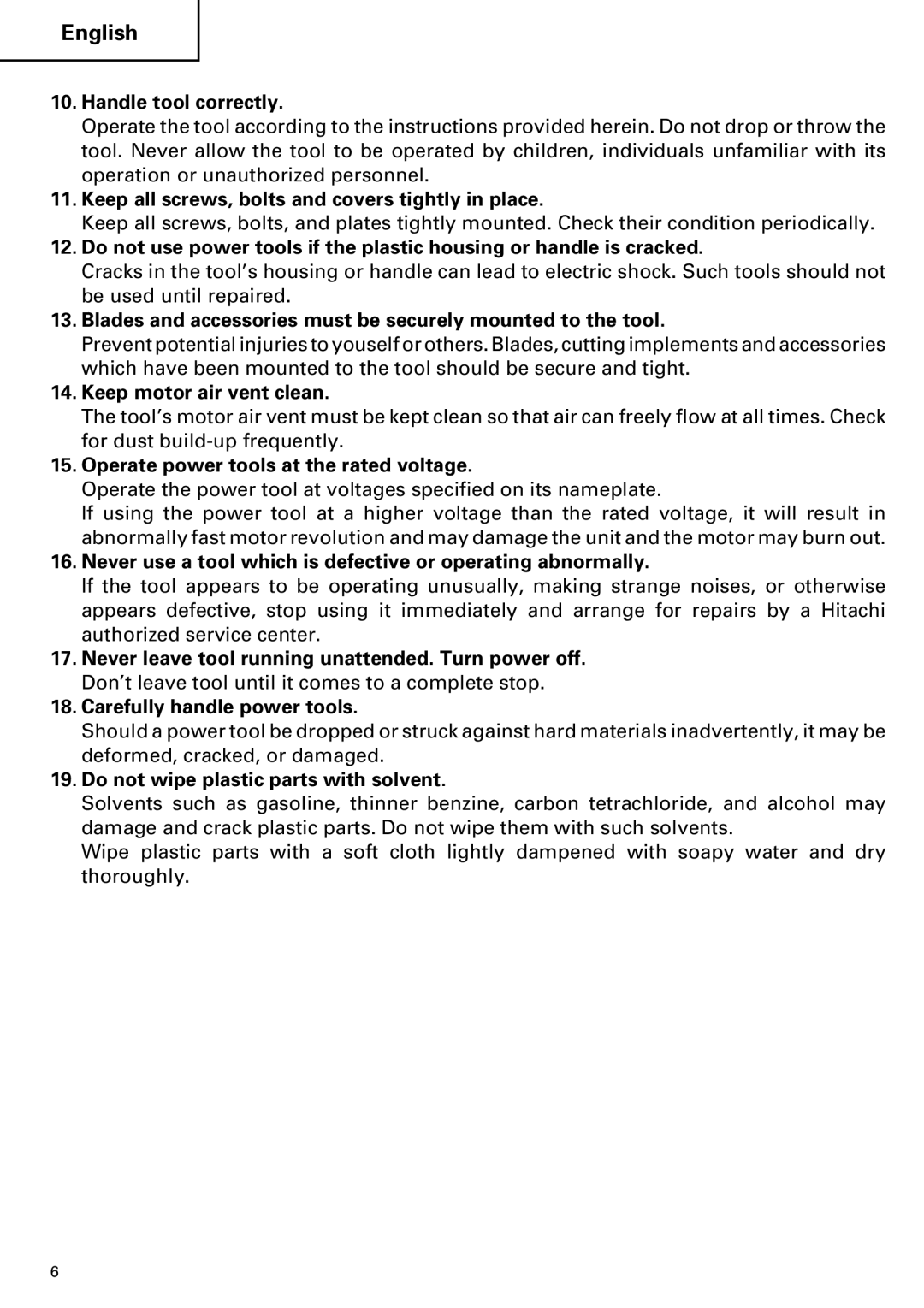 Hitachi SP 18SA Handle tool correctly, Keep all screws, bolts and covers tightly in place, Keep motor air vent clean 
