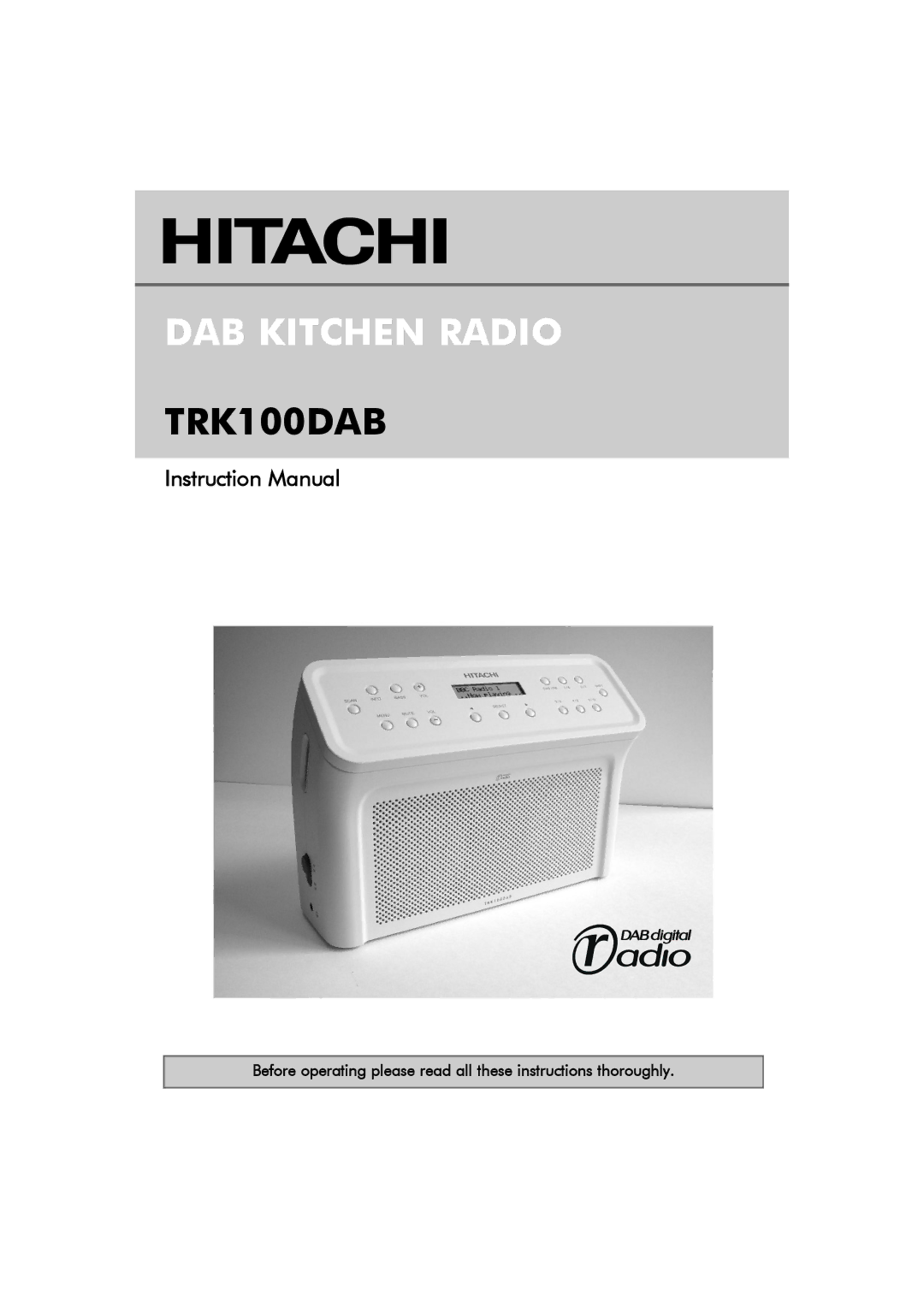 Hitachi TRK100DAB manual DAB Kitchen Radio 