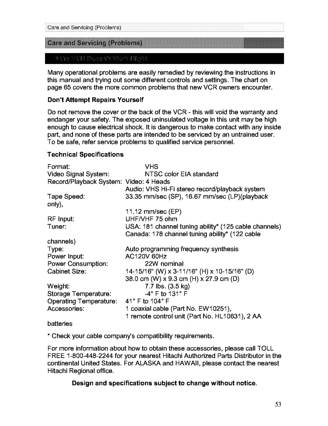 Hitachi VT-FX613A owner manual Dont Attempt Repairs Yourself, Technical Specifications, 75 ohm, 11/16, Temperature 