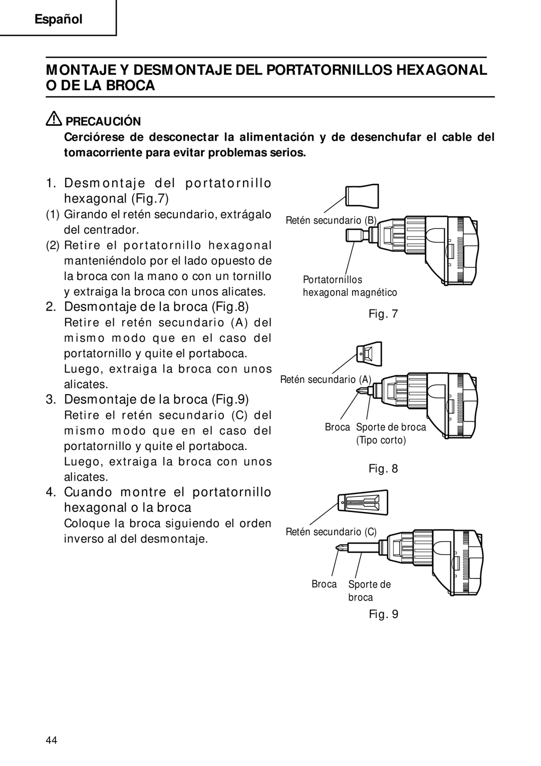 Hitachi W 8VB, W 6VB2 instruction manual Desmontaje del portatornillo hexagonal, Desmontaje de la broca 