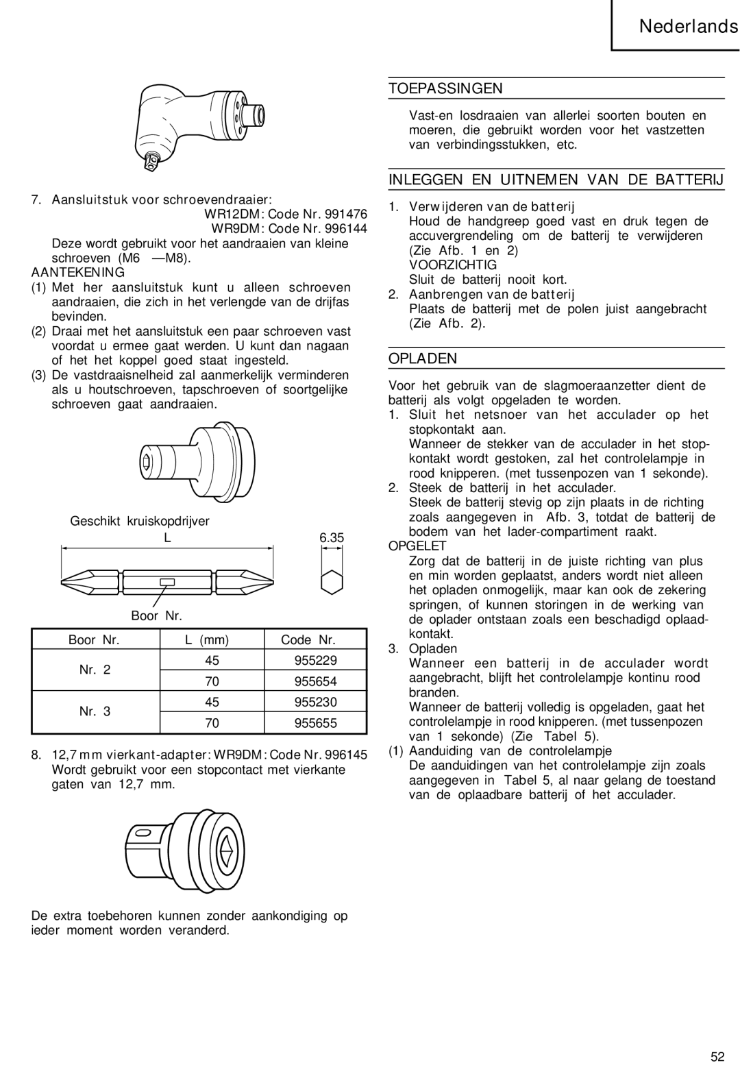 Hitachi WR 12DM, WR 9DM manual Toepassingen, Inleggen EN Uitnemen VAN DE Batterij, Opladen, Aantekening, Opgelet 