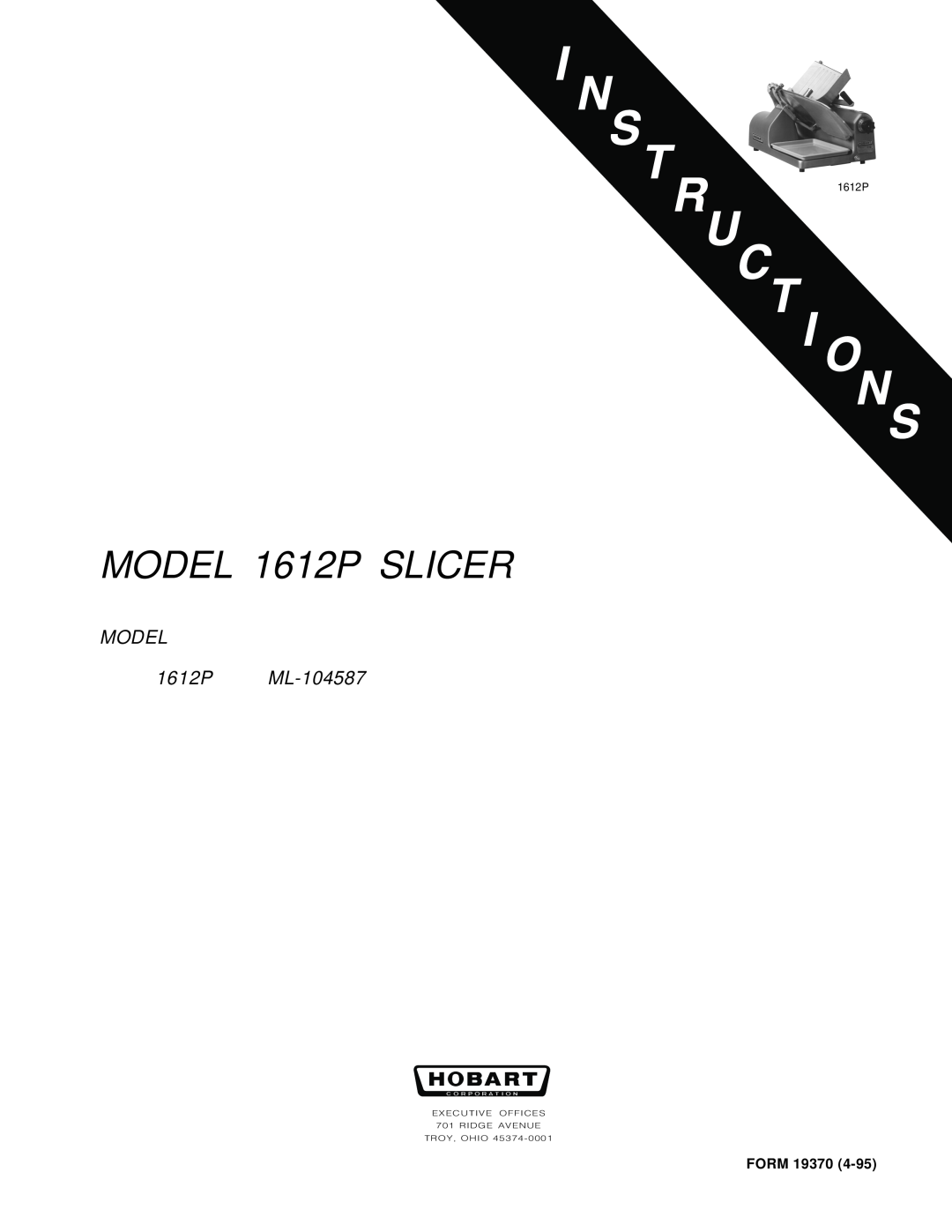 Hobart manual MODEL 1612P SLICER, MODEL 1612P ML-104587, Form, EXECUTIVE OFFICES 701 RIDGE AVENUE TROY, OHIO 