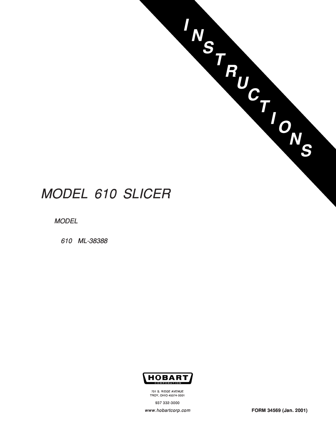 Hobart manual MODEL 610 SLICER, MODEL 610 ML-38388, FORM 34569 Jan, 701 S. RIDGE AVENUE TROY, OHIO 