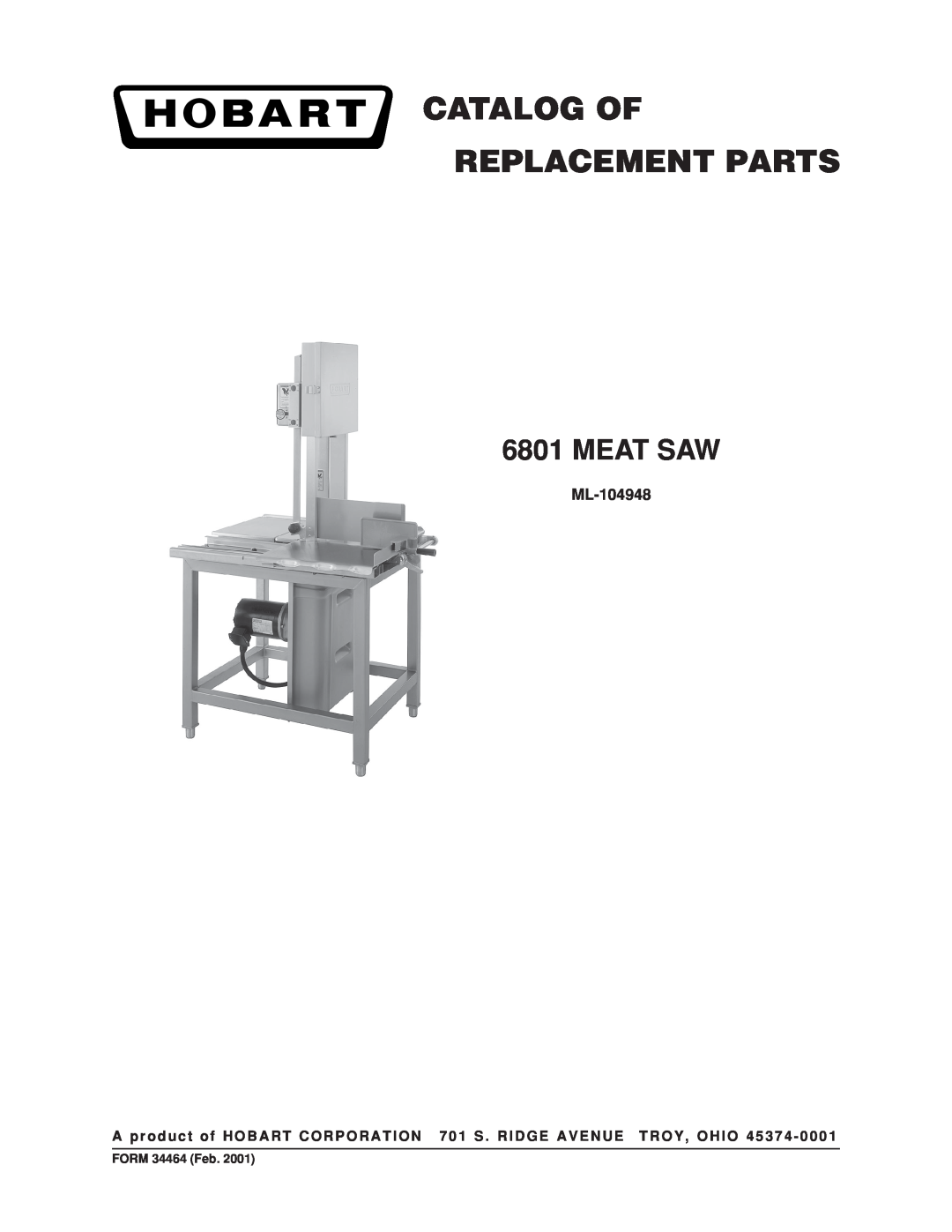 Hobart 6801 manual FORM 34464 Feb, Catalog Of Replacement Parts, Meat Saw, ML-104948 