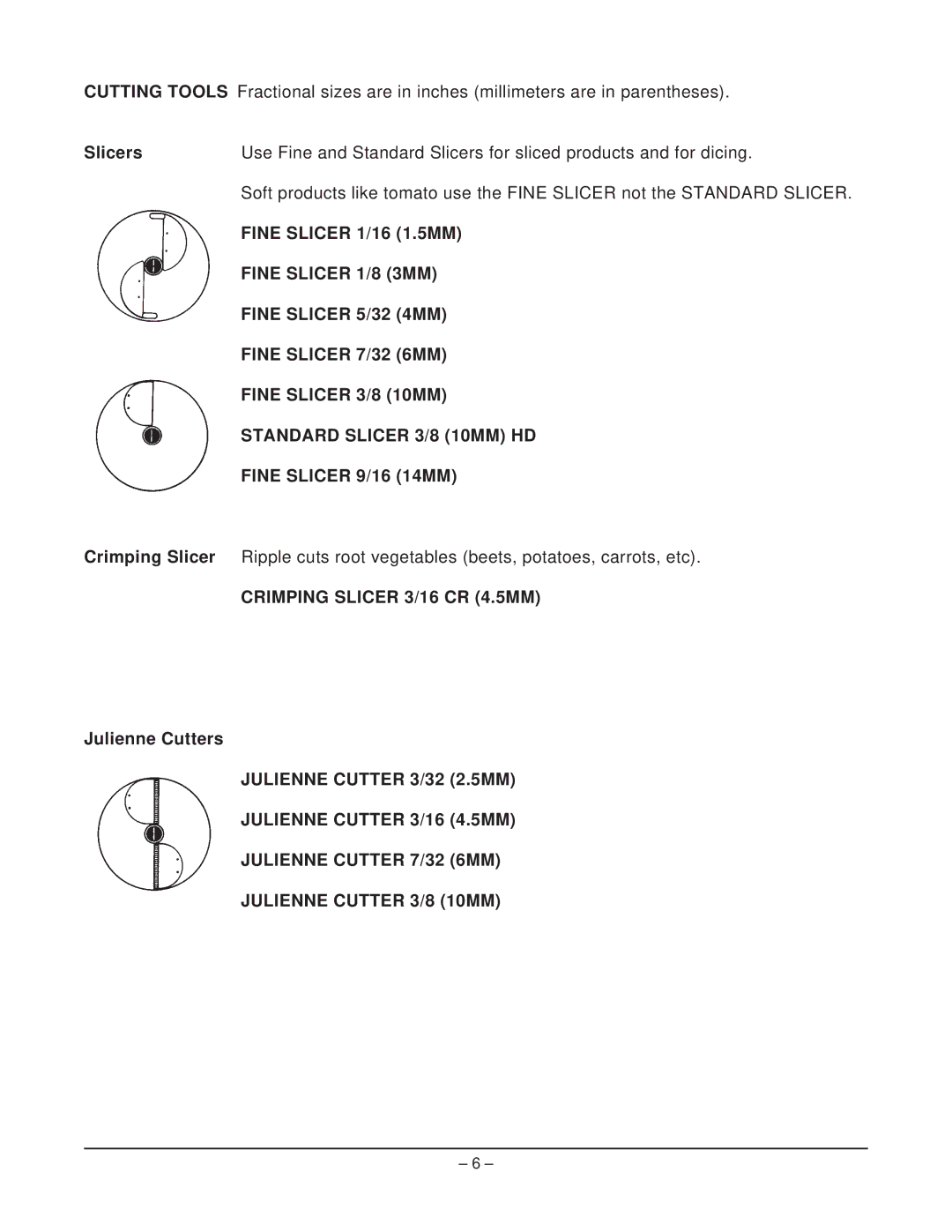 Hobart FP300 Fine Slicer 1/8 3MM, Fine Slicer 5/32 4MM, Fine Slicer 7/32 6MM, Fine Slicer 3/8 10MM, Fine Slicer 9/16 14MM 