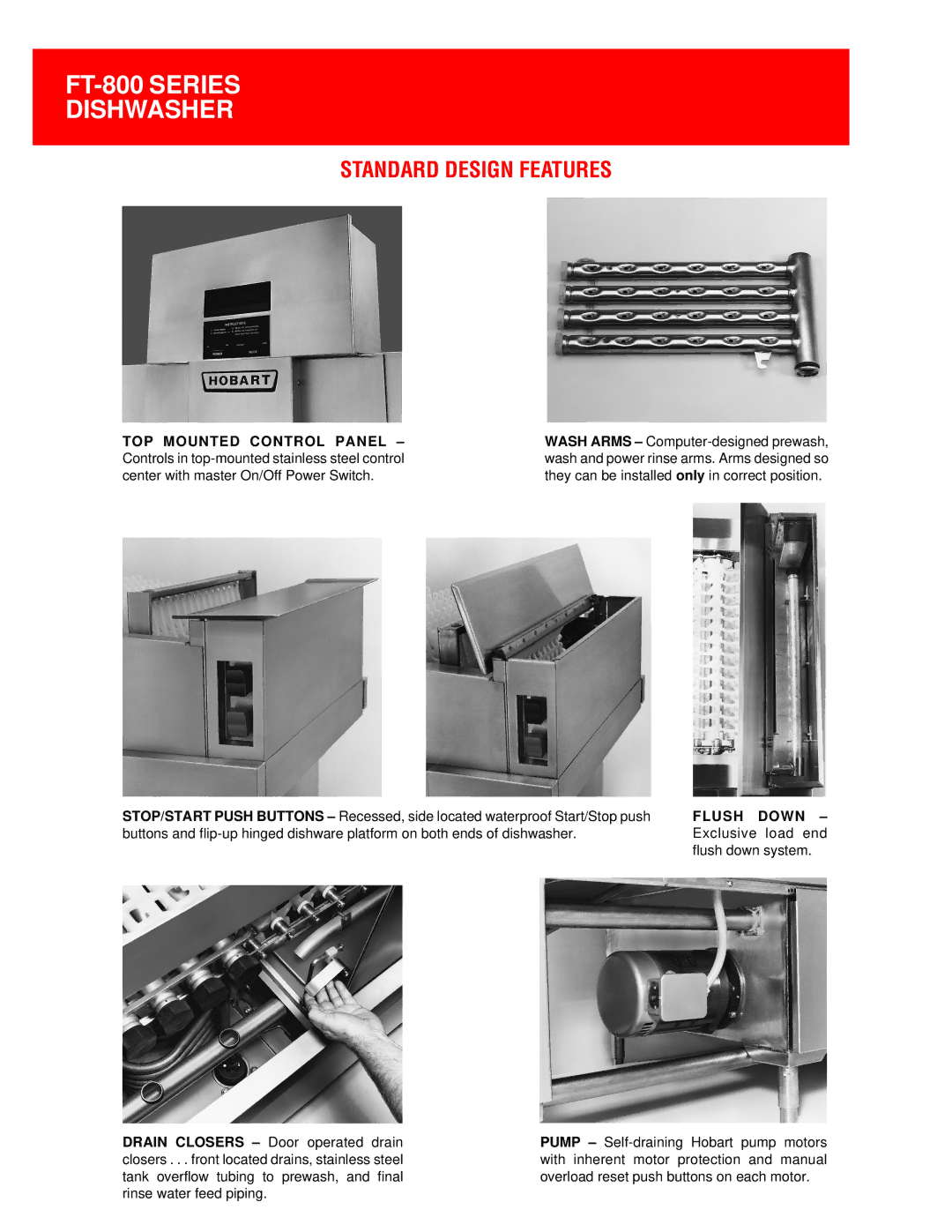 Hobart FT-800 specifications Standard Design Features, Flush Down Exclusive load end flush down system 