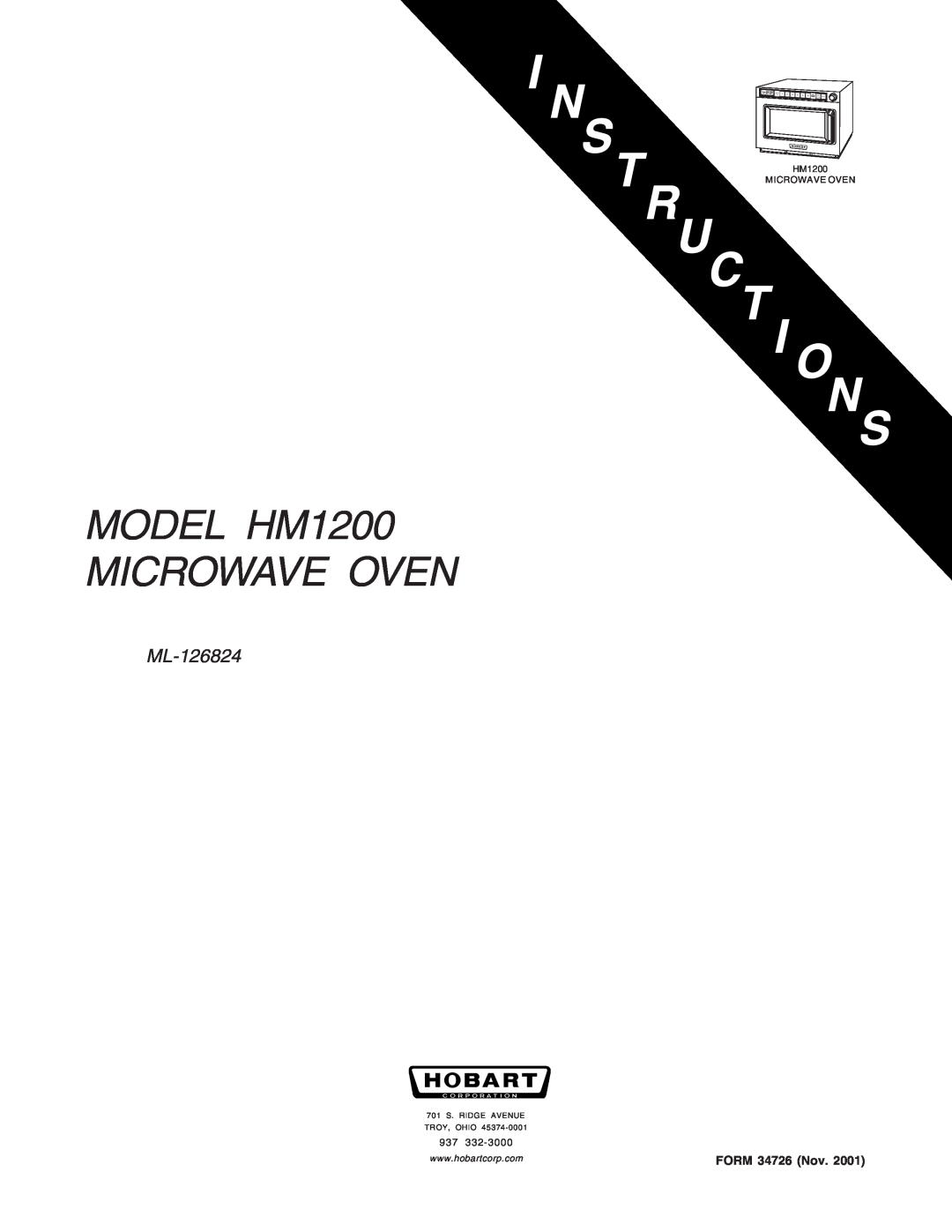 Hobart manual MODEL HM1200 MICROWAVE OVEN, ML-126824, FORM 34726 Nov, 701 S. RIDGE AVENUE, Troy, Ohio 