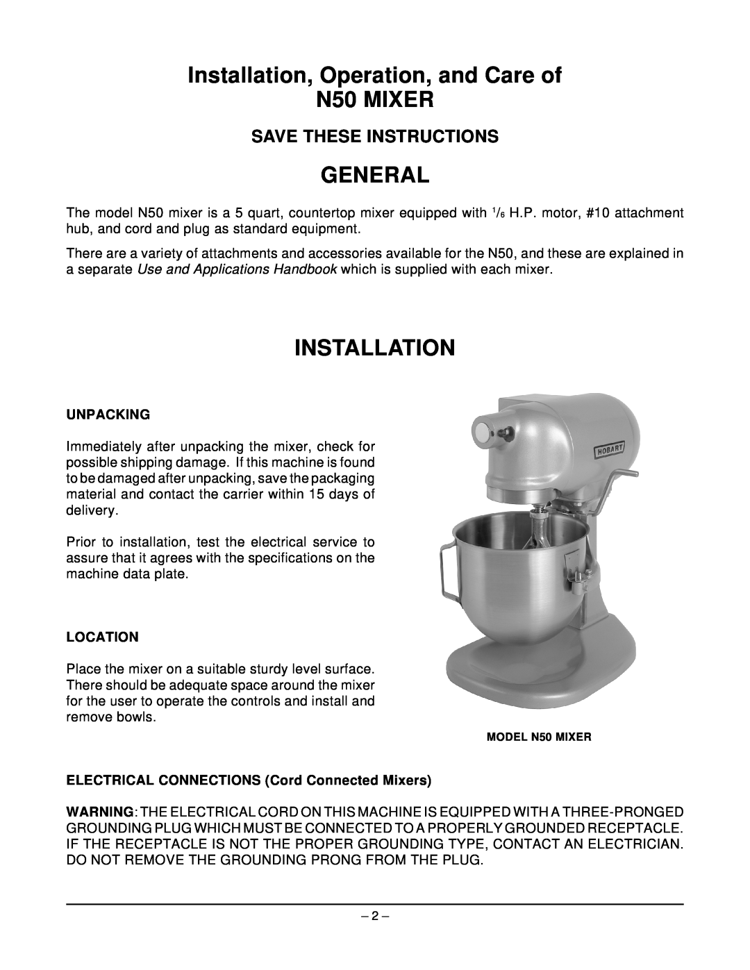 Hobart N50 ML-33777 Installation, Operation, and Care of N50 MIXER, General, Unpacking, Location, Save These Instructions 