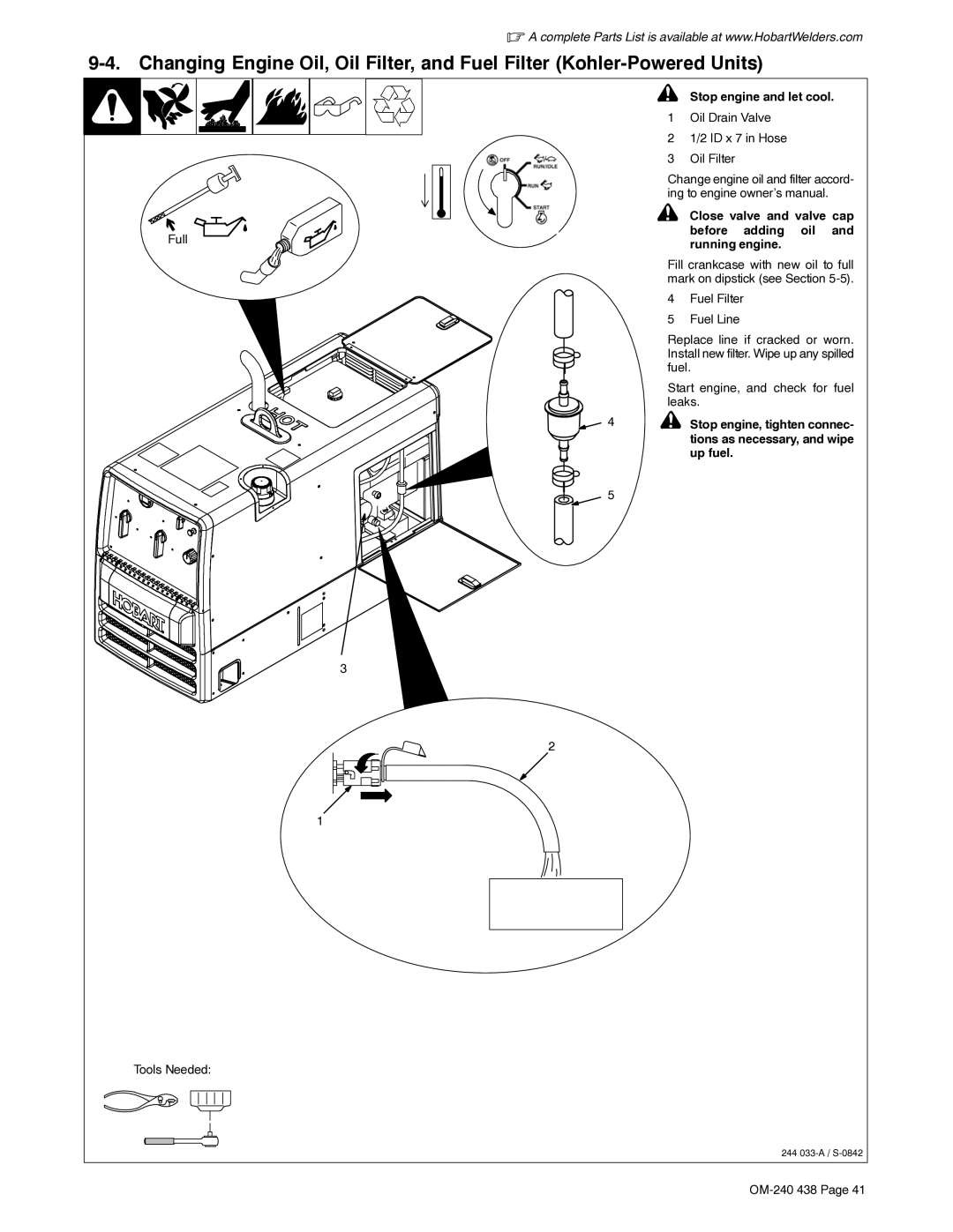 Hobart Welding Products OM-240 438B manual Stop engine and let cool Oil Drain Valve, ID x 7 in Hose Oil Filter 