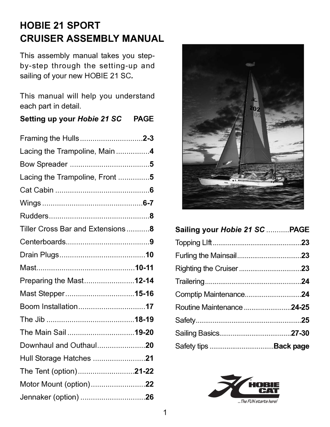 Hobie Setting up your Hobie 21 SC, Mast 10-11 Preparing the Mast 12-14, 15-16, Jib 18-19 Main Sail 19-20, 21-22, 24-25 