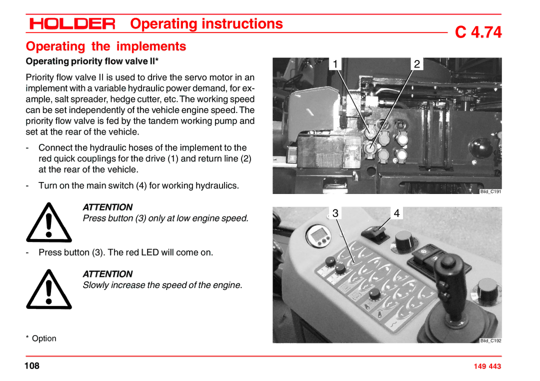 Holder 4.74 manual Press button 3 only at low engine speed 