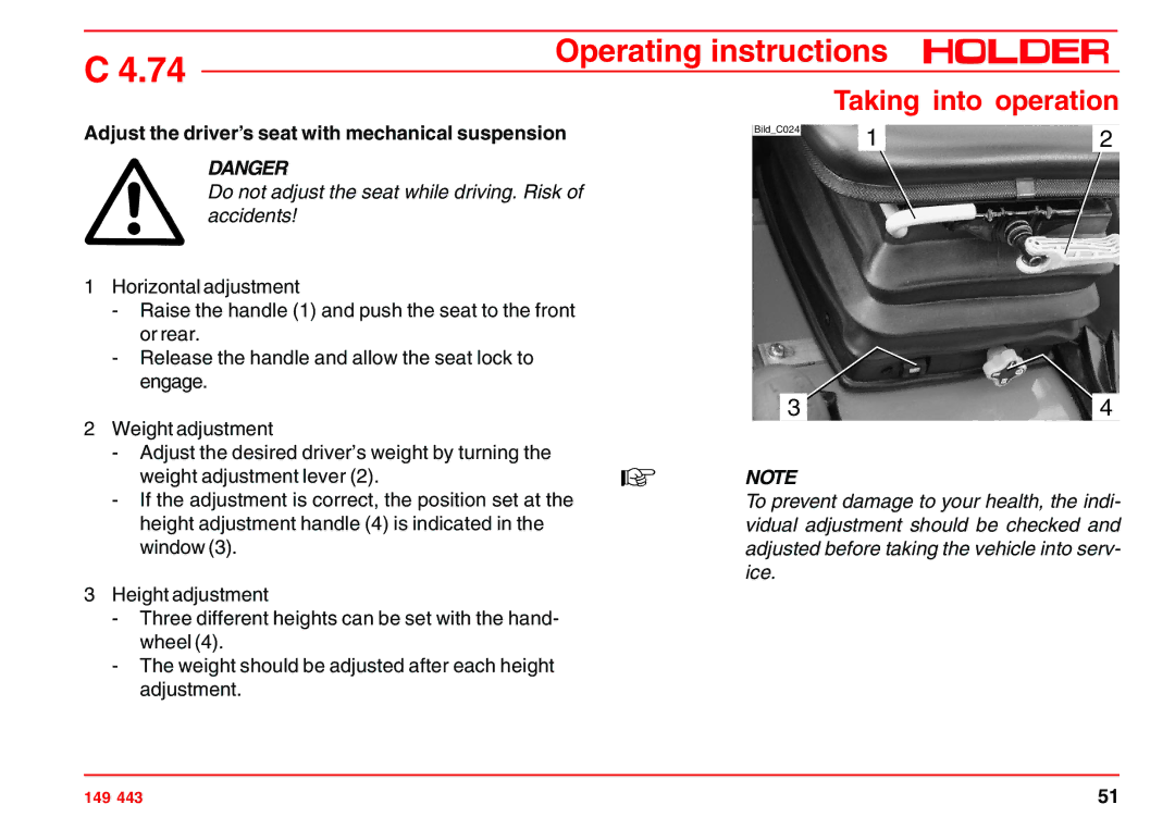 Holder 4.74 Adjust the driver’s seat with mechanical suspension, Do not adjust the seat while driving. Risk of accidents 