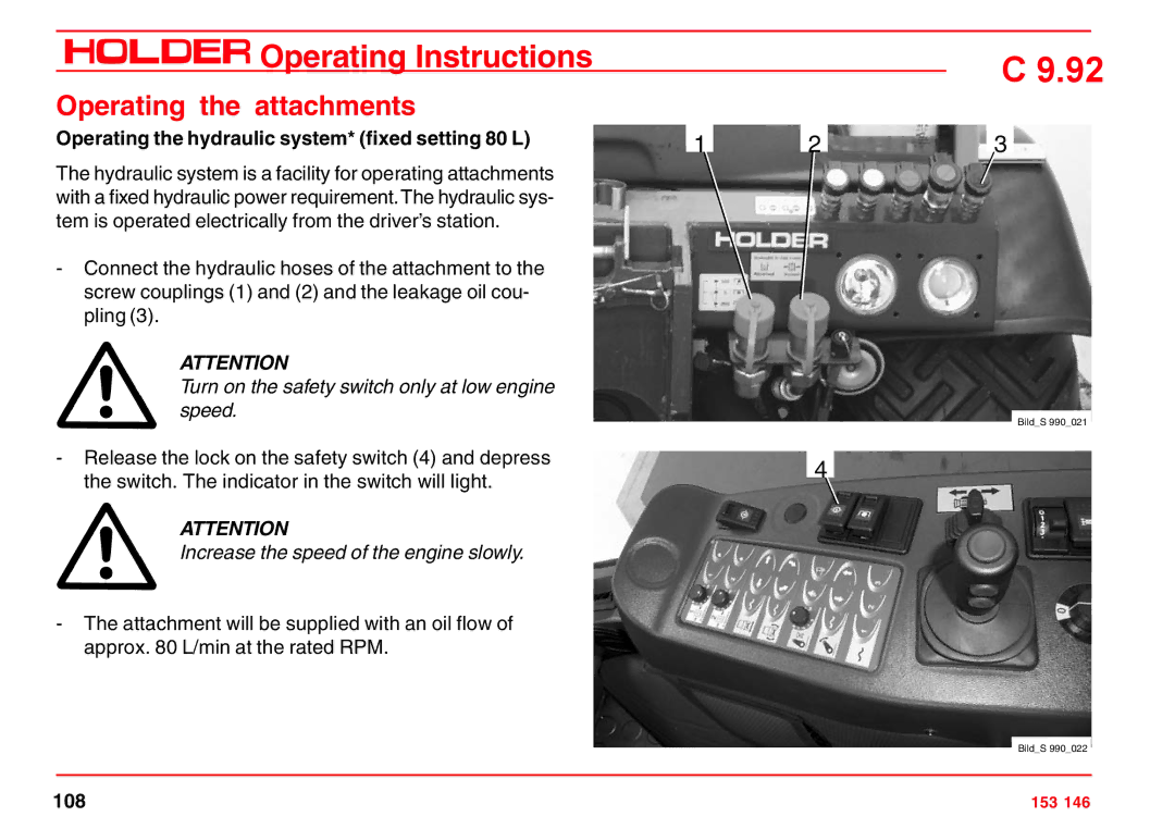 Holder C 9.92 H Operating the hydraulic system* fixed setting 80 L, Turn on the safety switch only at low engine speed 