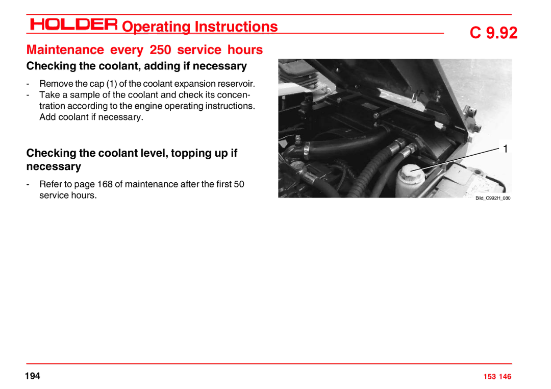 Holder C 9.92 H operating instructions Maintenance every 250 service hours, Checking the coolant, adding if necessary 