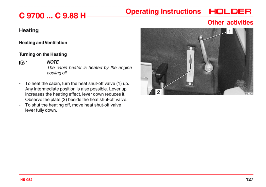 Holder C 9700 H Heating and Ventilation, Turning on the Heating, The cabin heater is heated by the engine, cooling oil 