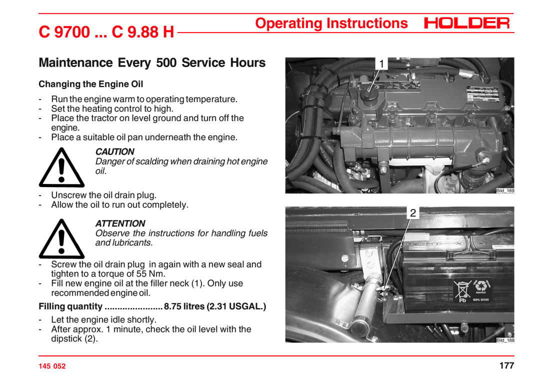Holder C 9.72 H Maintenance Every 500 Service Hours, Changing the Engine Oil, litres 2.31 USGAL, C 9700 ... C 9.88 H 