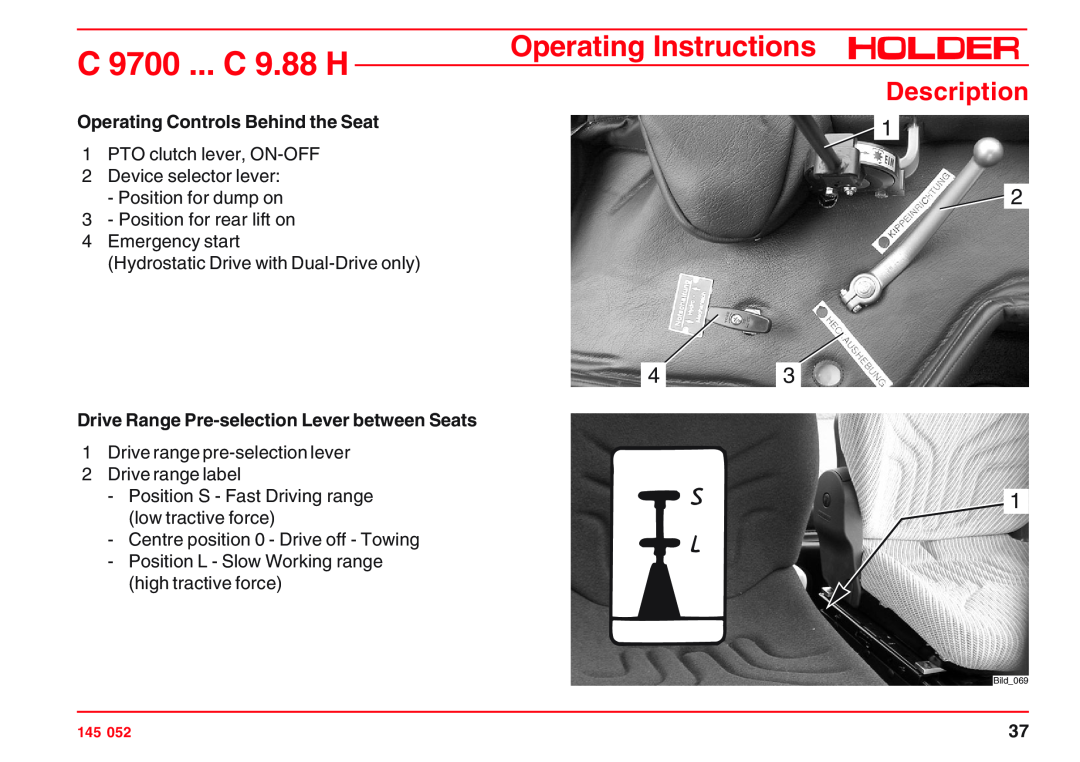 Holder C 9.78 H Operating Controls Behind the Seat, Drive Range Pre-selection Lever between Seats, C 9700 ... C 9.88 H 