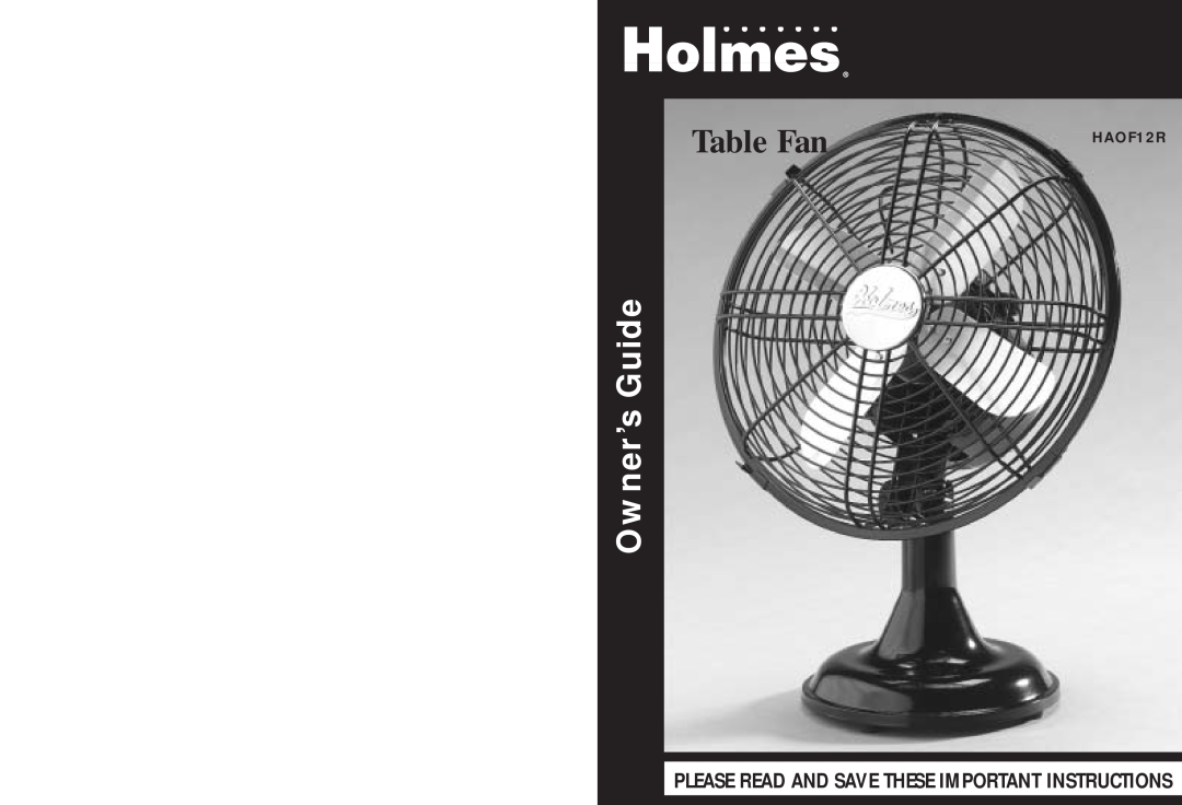 Holmes HAOF12R warranty Table Fan, Owner’s Guide, Please Read And Save These Important Instructions 