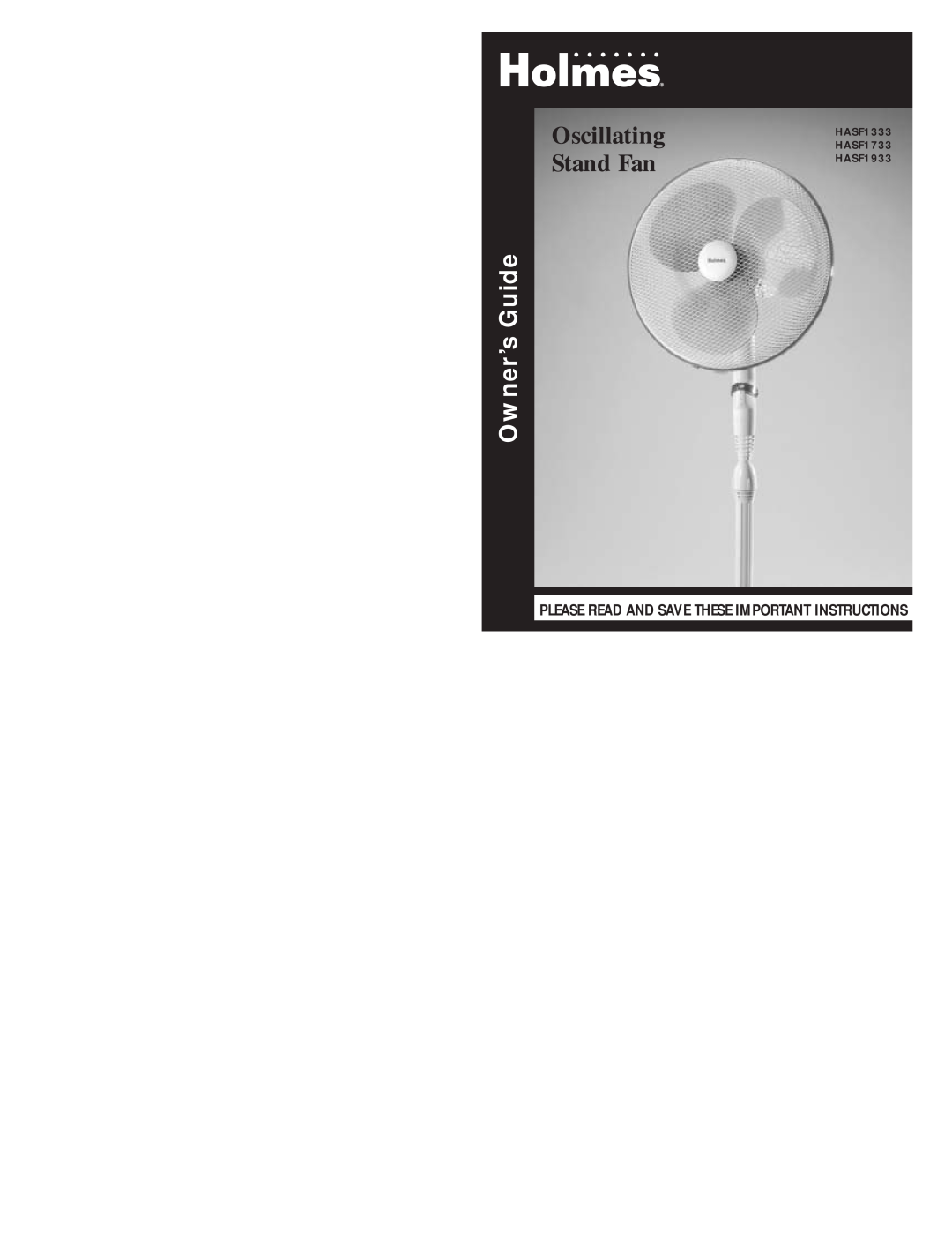 Holmes HASF1333, HASF1933 warranty Oscillating Stand Fan, Owner’s Guide, Please Read And Save These Important Instructions 