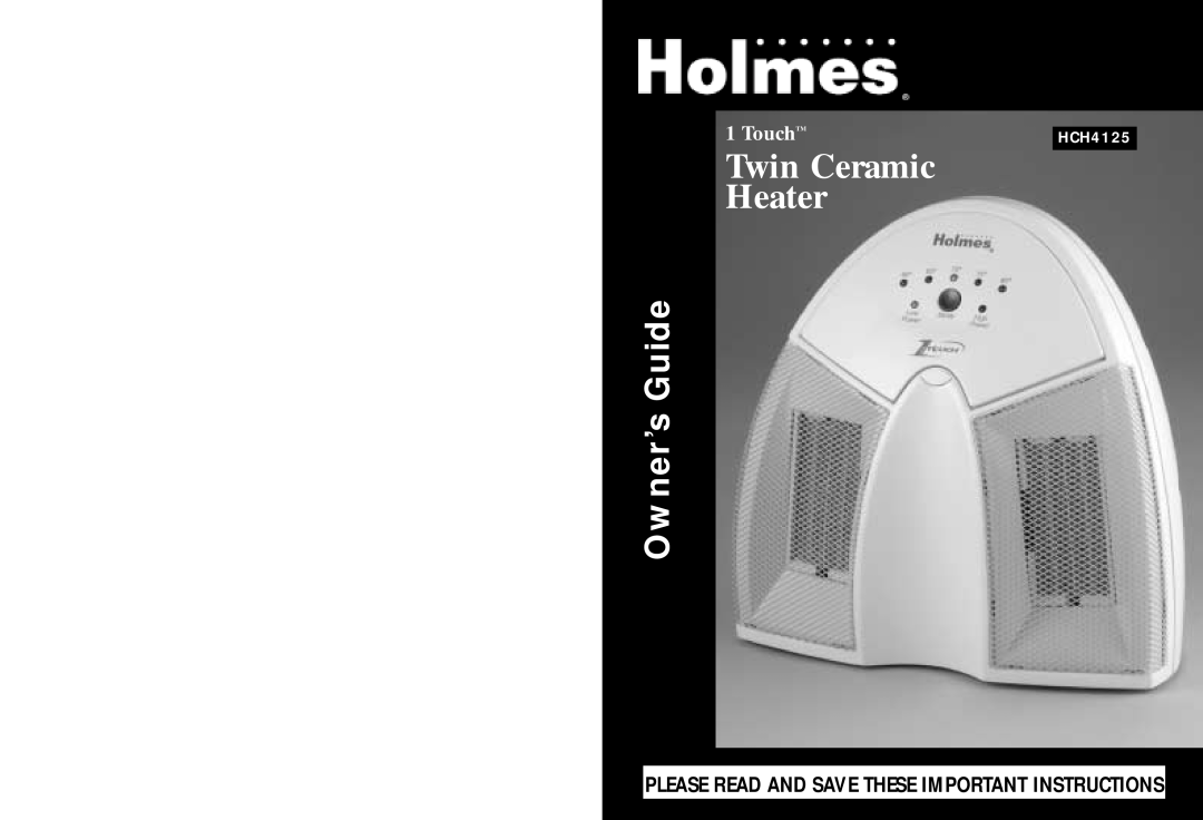 Holmes HCH41251 warranty Twin Ceramic Heater, Owner’s Guide, TouchTM, Please Read And Save These Important Instructions 