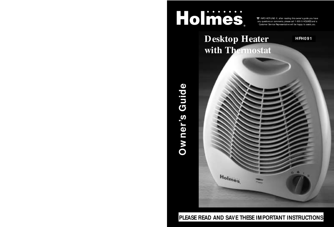 Holmes HFH091 warranty Desktop Heater, with Thermostat, Owner’s Guide, Please Read And Save These Important Instructions 