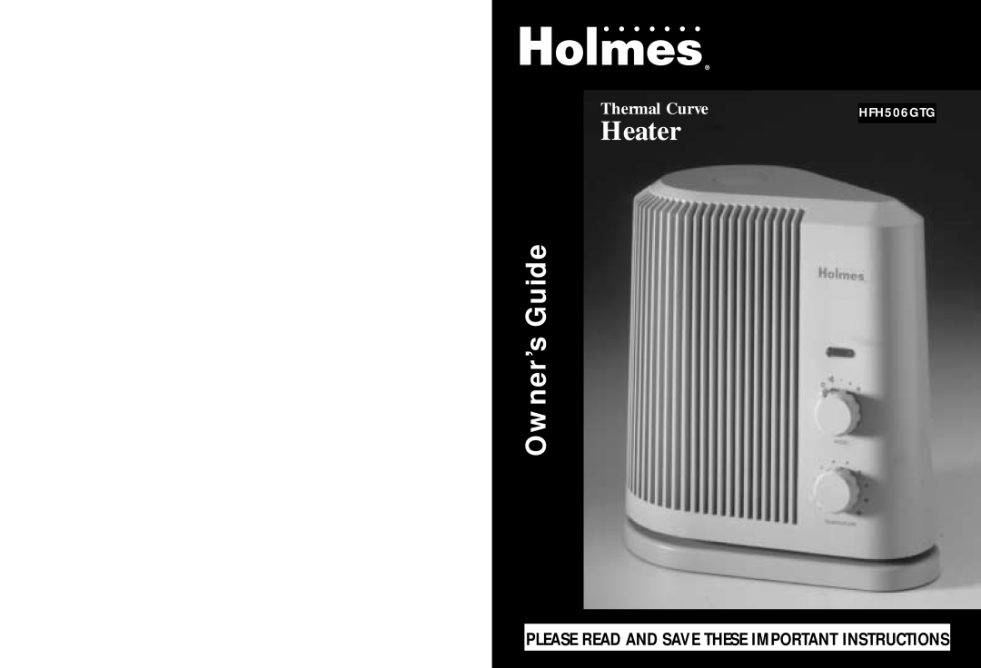 Holmes HFH506GTG warranty Heater, Owner’s Guide, Thermal Curve, Please Read And Save These Important Instructions 