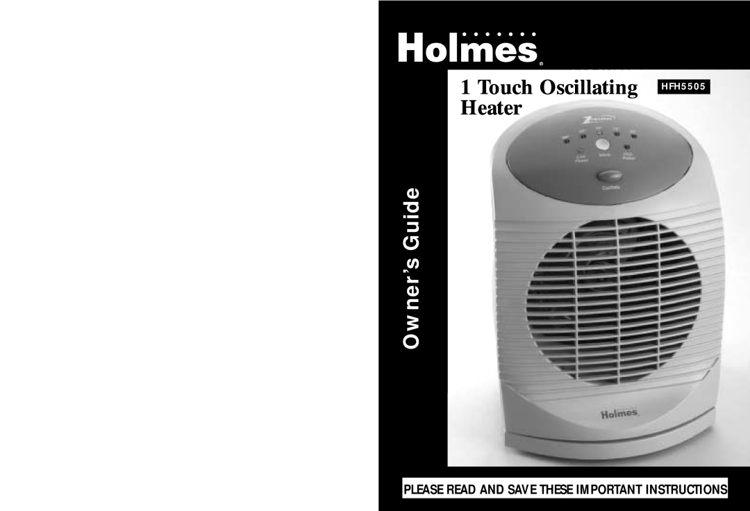 Holmes HFH5505 warranty Touch Oscillating, Heater, Owner’s Guide, Please Read And Save These Important Instructions 