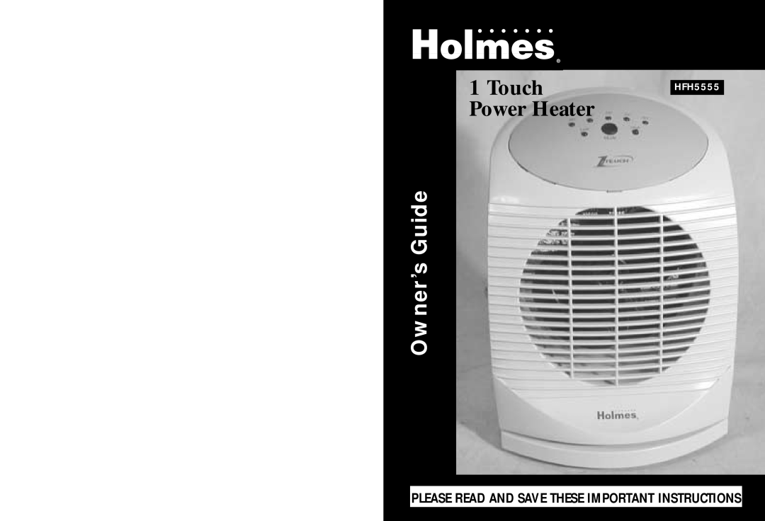 Holmes HFH55551 warranty Touch, Power Heater, Owner’s Guide, Please Read And Save These Important Instructions 