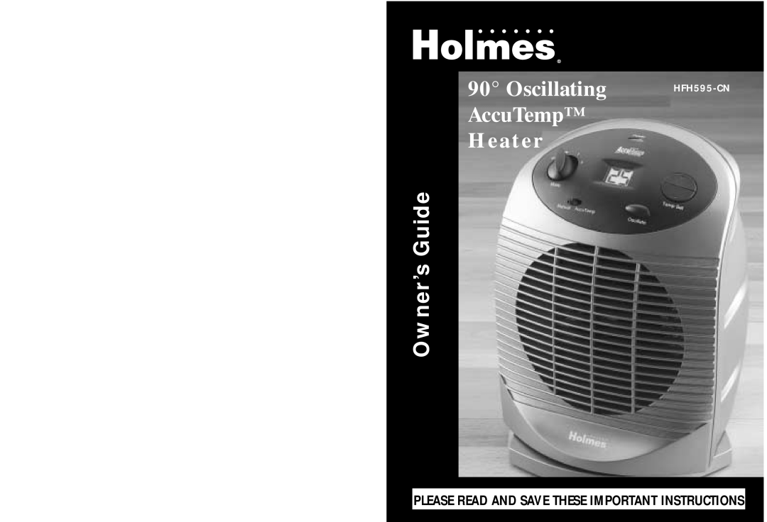 Holmes HFH595-CN warranty Oscillating AccuTemp Heater, Owner’s Guide, Please Read And Save These Important Instructions 