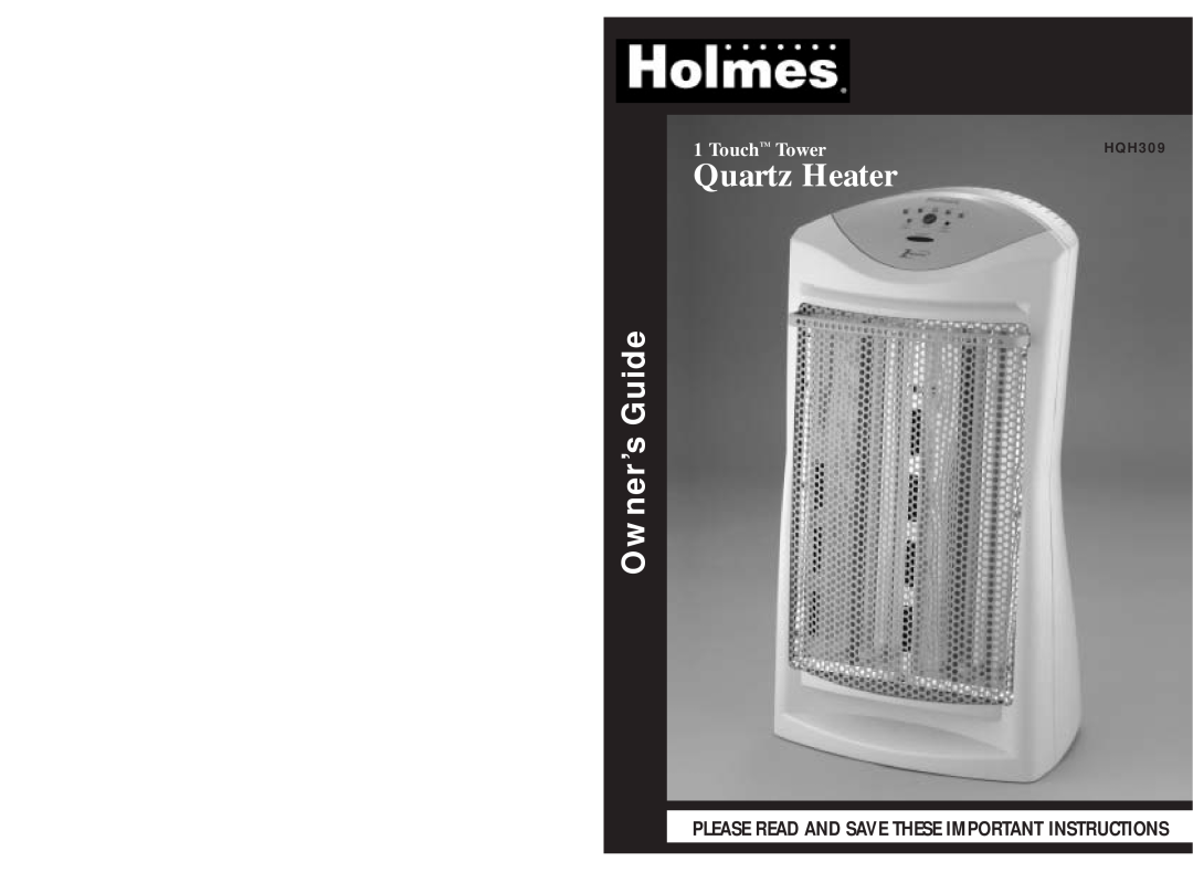 Holmes HQH309 warranty Quartz Heater, Owner’s Guide, Touch TM Tower, Please Read And Save These Important Instructions 