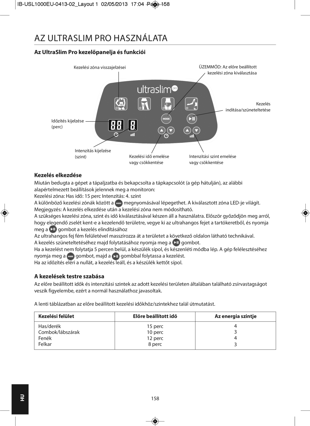 HoMedics USL-1000-EU AZ Ultraslim PRO Használata, Az UltraSlim Pro kezelőpanelja és funkciói, Kezelés elkezdése 