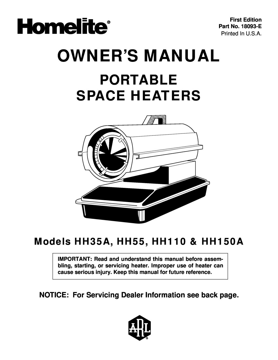 Homelite owner manual First Edition Part No. 18093-E, Portable Space Heaters, Models HH35A, HH55, HH110 & HH150A 