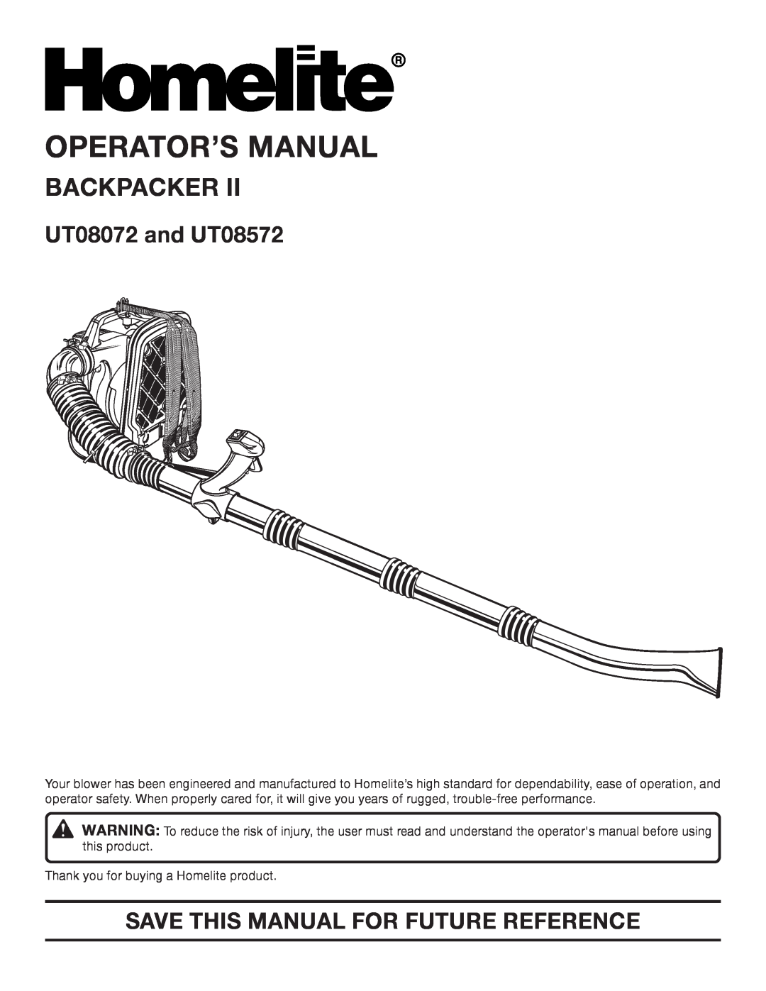 Homelite manual Operator’S Manual, Backpacker, UT08072 and UT08572, Save This Manual For Future Reference 
