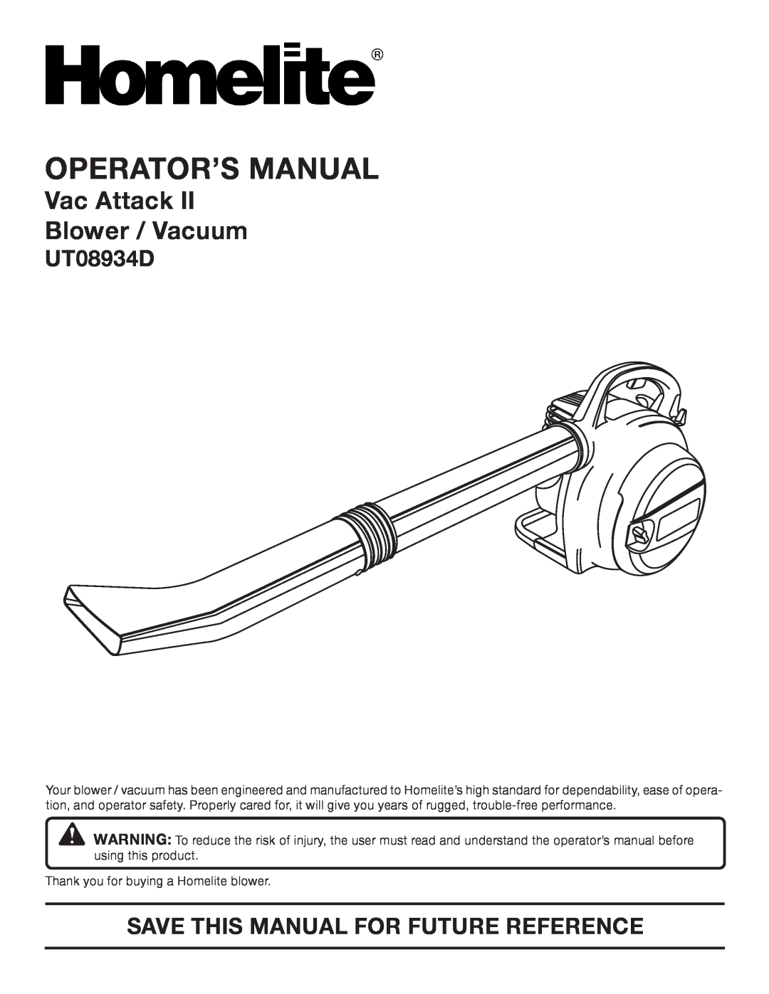 Homelite UT08934D manual Operator’S Manual, Vac Attack Blower / Vacuum, Save This Manual For Future Reference 