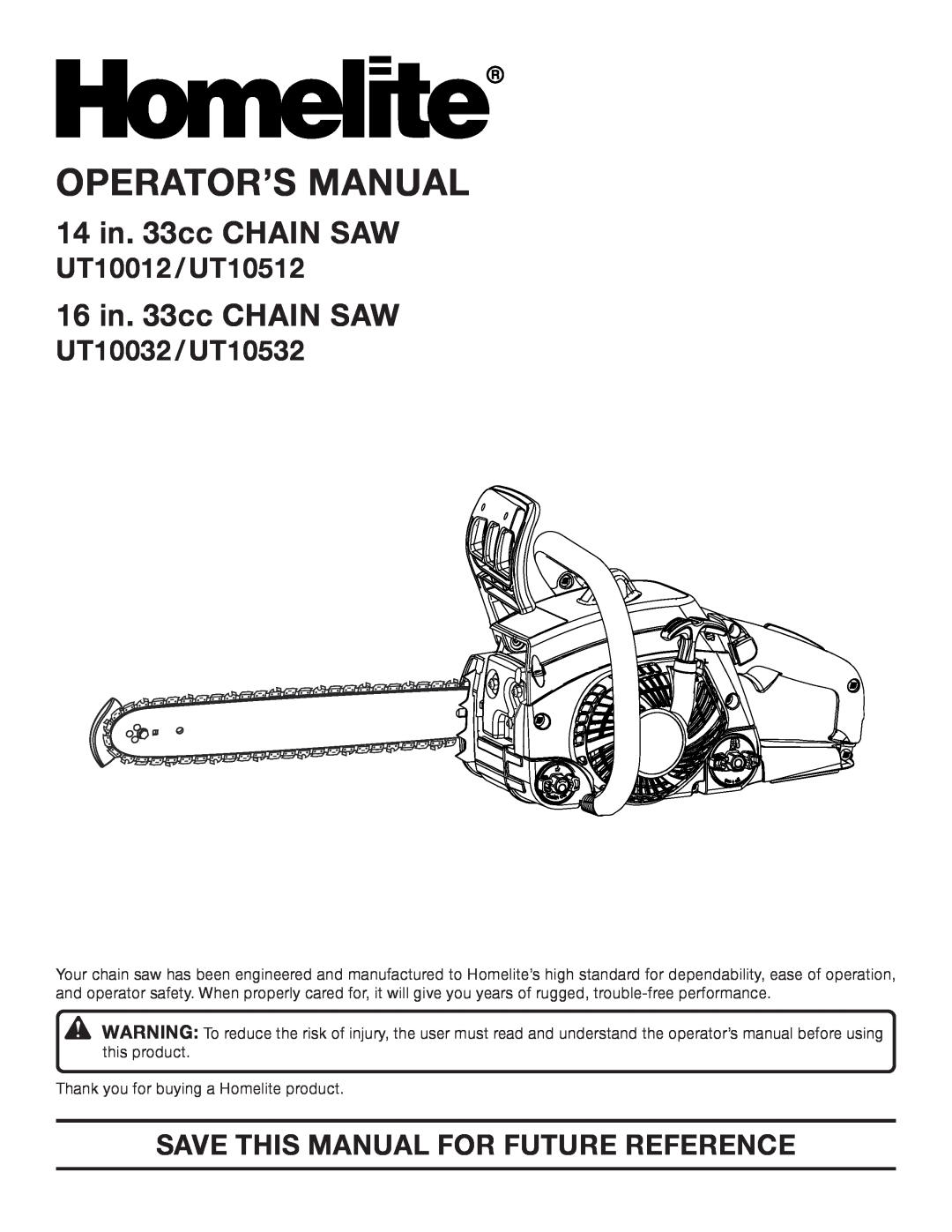Homelite manual Operator’S Manual, 14 in. 33cc CHAIN SAW, 16 in. 33cc CHAIN SAW, UT10012 / UT10512, UT10032 / UT10532 