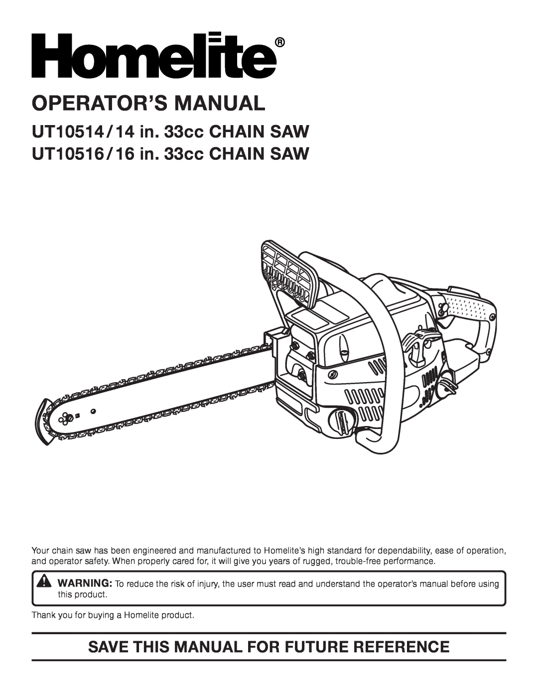 Homelite UT10514/14 IN. 33CC manual Operator’S Manual, UT10514 / 14 in. 33cc CHAIN SAW UT10516 / 16 in. 33cc CHAIN SAW 