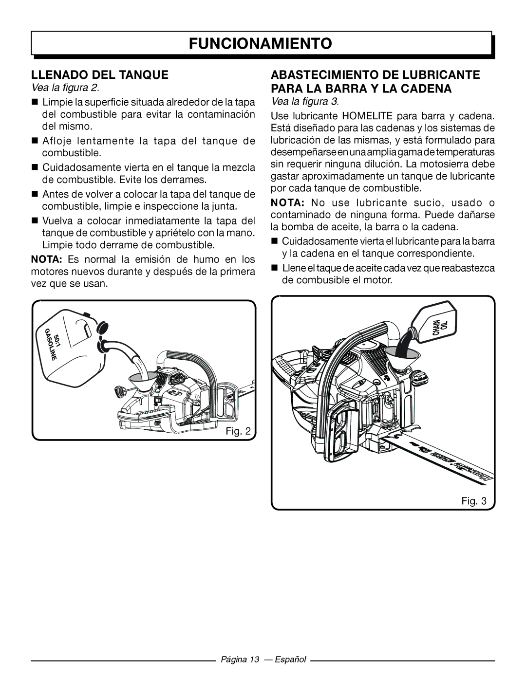 Homelite UT10519, UT10526 Llenado DEL Tanque, Abastecimiento de lubricante para la barra y la cadena, Vea la figura 