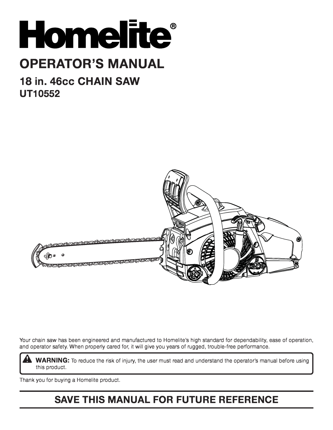Homelite UT10552 manual Operator’S Manual, 18 in. 46cc CHAIN SAW, Save This Manual For Future Reference 